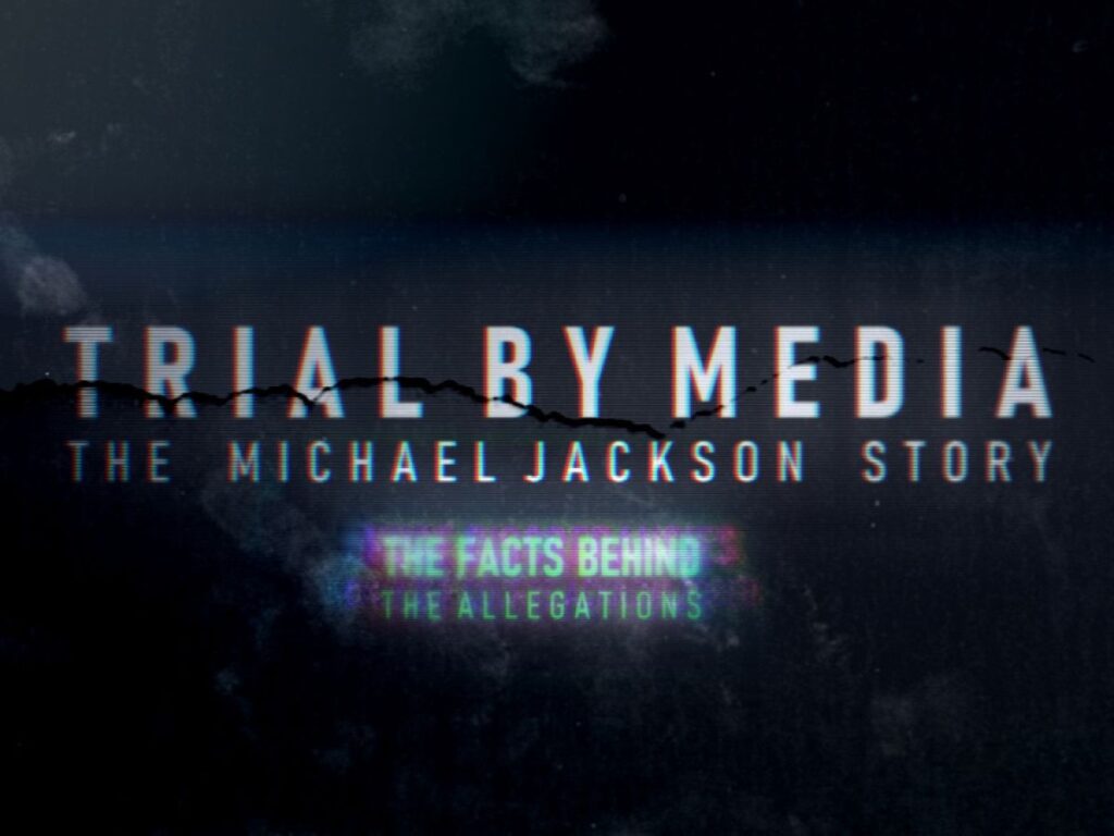 Documentaire: TRIAL BY MEDIA: THE MICHAEL JACKSON STORY TRIAL-BY-MEDIA-THE-MICHAEL-JACKSON-STORY-1024x768