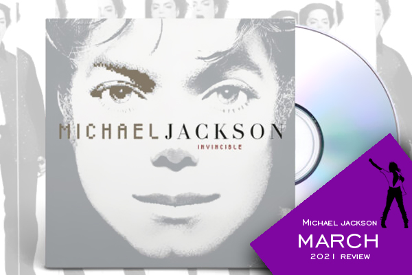 MICHAEL JACKSON – 2021 YEAR IN REVIEW Invincible-Streaming-Party-March