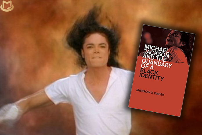 NOUVEAU LIVRE: "Michael Jackson et le dilemme d'une identité noire"  Sherrow-O.-Pinder-696x464